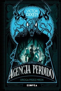 Agencja Perdido. Droga przez mrok - Victor Dixen - książka