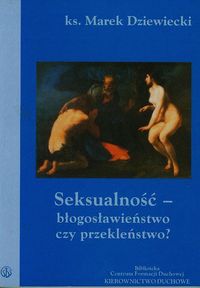 Seksualność błogosławieństwo czy przekleństwo? - Drzewiecki Marek - książka