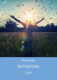 ZEITGEFÜHL - Fee Grupe - ebook