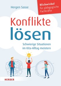 Konflikte lösen. Schwierige Situationen im Kita-Alltag meistern. - Hergen Sasse - ebook
