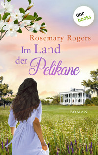 Im Land der Pelikane: Die große Exotiksaga - Band 2 - Rosemary Rogers - ebook