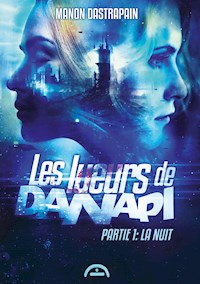 Les lueurs de Danapi - Manon Dastrapain - ebook