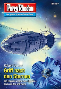 Perry Rhodan 3217: Griff nach den Sternen -  Robert Corvus - ebook