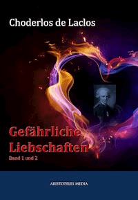 Gefährliche Liebschaften - Pierre Ambroise François Choderlos de Laclos - ebook