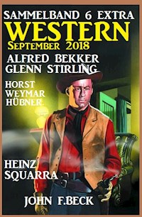 Sammelband 6 Extra Western September 2018 - Alfred Bekker - ebook