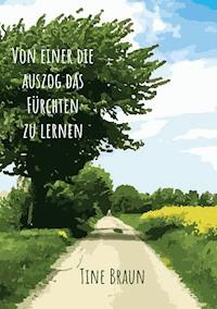 Von einer die auszog das Fürchten zu lernen - Tine Braun - ebook