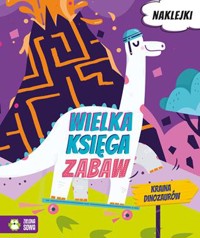 Wielka księga zabaw. Kraina dinozaurów - zbiorowa praca - książka