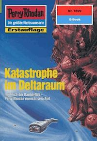 Perry Rhodan 1899: Katastrophe im Deltaraum - Horst Hoffmann - ebook