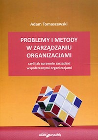 Problemy i metody w zarządzaniu organizacjami - Tomaszewski Adam - książka