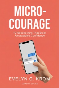 Micro-Courage - Evelyn G. Krom - ebook