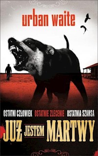 Już jestem martwy - Urban Waite - książka