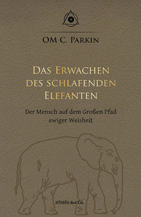 Das Erwachen des schlafenden Elefanten - OM C. Parkin - ebook