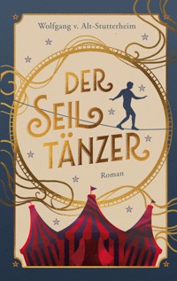 Der Seiltänzer - Wolfgang V.Alt-Stutterheim - ebook