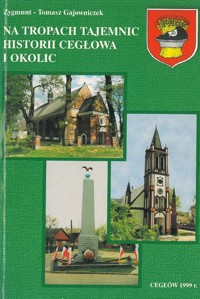 Na tropach tajemnic historii Cegłowa i okolic - Zygmunt - Tomasz Gajowniczek - ebook