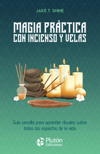 Magia práctica con incienso y velas - Jake T. Shine - ebook