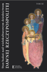 Stan badań nad wielokulturowym dziedzictwem dawnej Rzeczypospolitej Tom XI -  - książka