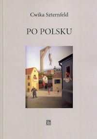 Po polsku - Szternfeld Cwika - książka