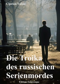 Die Troika des russischen Serienmordes - Ciprion Valsec - ebook