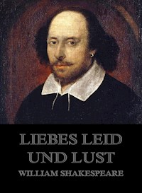 Liebe, Leid und Lust - William Shakespeare - ebook