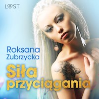 Siła przyciągania – lesbijskie opowiadanie erotyczne - Roksana Zubrzycka - ebook + audiobook