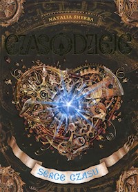 Czasodzieje Serce czasu - Sherba Natalia - książka