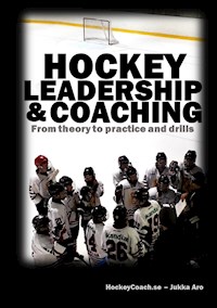 Hockey leadership and coaching - Jukka Aro - ebook