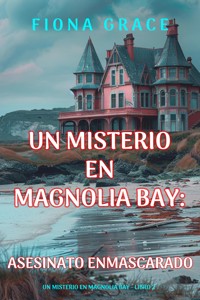 Asesinato enmascarado (Un misterio en Magnolia Bay - Libro 2) - Fiona Grace - ebook
