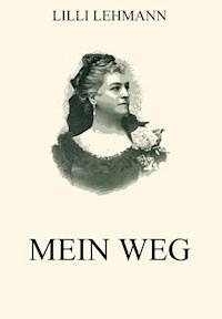 Mein Weg - Lilli Lehmann - ebook