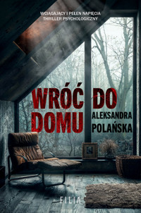 Wróć do domu - Polańska Aleksandra - ebook + audiobook + książka
