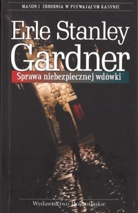 Sprawa niebezpiecznej wdówki - Erle Stanley Gardner - ebook