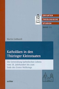 Katholiken in den Thüringer Kleinstaaten - Martin Gebhardt - ebook