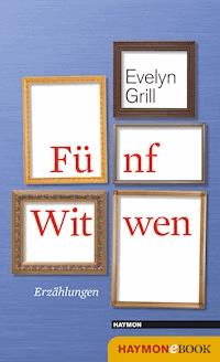 Fünf Witwen - Evelyn Grill - ebook