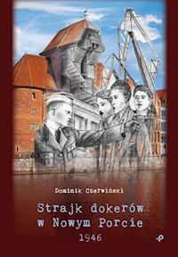 Strajk dokerów w Nowym Porcie 1946 - Czerwiński Dominik - książka