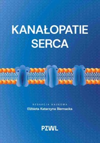 Kanałopatie serca - Elżbieta Katarzyna Biernacka - książka