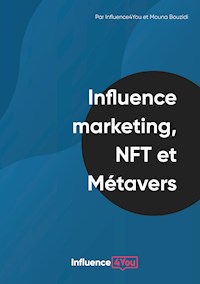 Influence Marketing, NFT et Métavers - Mouna Bouzidi - ebook