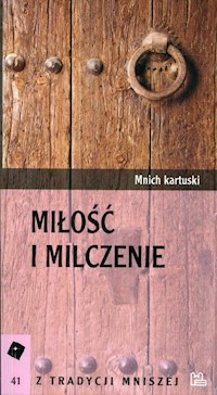Miłość i milczenie - Mnich kartuski - książka
