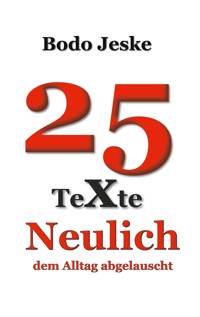 25 Texte Neulich ... - Bodo Jeske - ebook