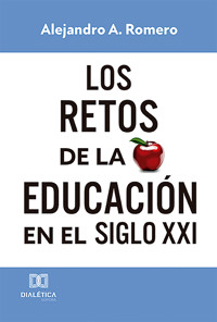 Los retos de la educación en el Siglo XXI - Alejandro Adolfo Romero - ebook