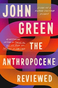 The Anthropocene Reviewed - Green 	John - książka