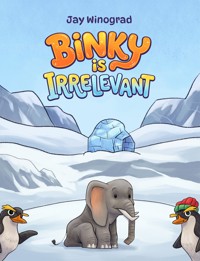 Binky Is Irrelevant - Jay Winograd - ebook