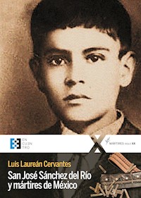 San José Sánchez del Río y mártires de México - Luis Laureán Cervantes - ebook