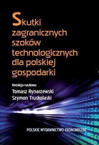 Skutki zagranicznych szoków technologicznych dla polskiej gospodarki - Rynarzewski Tomasz, Truskolaski Szymon - książka