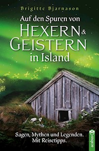Auf den Spuren von Hexern und Geistern in Island - Brigitte Bjarnason - ebook