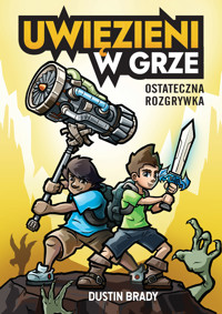 Uwięzieni w grze. Ostateczna rozgrywka - Dustin Brady - ebook + książka