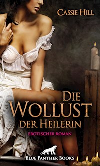 Die Wollust der Heilerin | Erotischer Roman - Cassie Hill - ebook