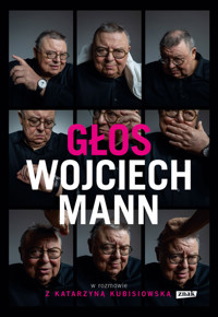 Głos. Wojciech Mann w rozmowie z Katarzyną Kubisiowską - Mann Wojciech - ebook