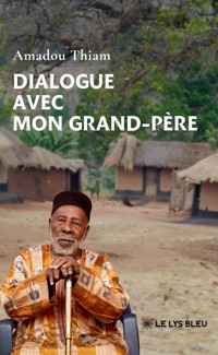 Dialogue avec mon grand-père - Amadou Thiam - ebook