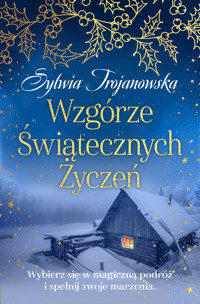 Wzgórze Świątecznych Życzeń - Sylwia Trojanowska - ebook + audiobook + książka