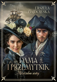 Rozdzielone siostry. Dama i przemytnik t.2 - Urszula Gajdowska - ebook