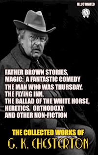 The Collected Works of G. K. Chesterton - Gilbert Keith Chesterton - ebook